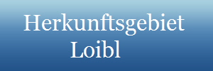     Herkunftsgebiet
 Loibl